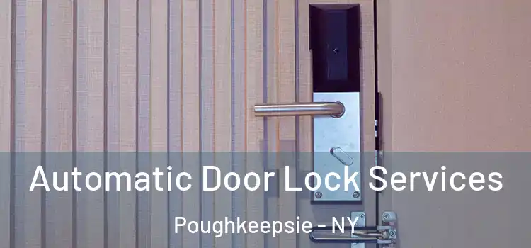 Automatic Door Lock Services Poughkeepsie - NY