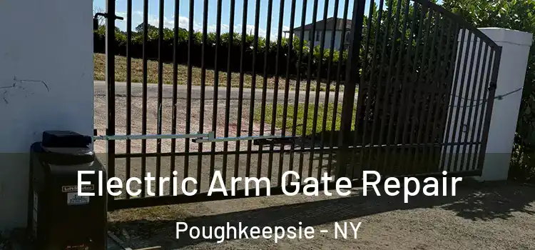 Electric Arm Gate Repair Poughkeepsie - NY