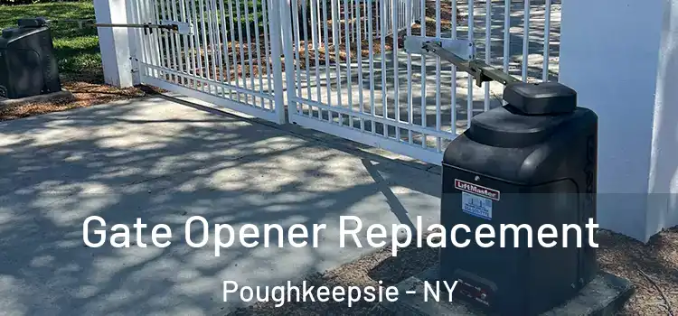 Gate Opener Replacement Poughkeepsie - NY